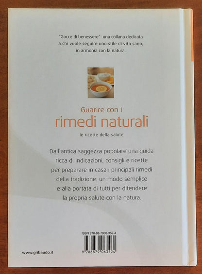 Guarire con i rimedi naturali. Le ricette della salute - Gribaudo