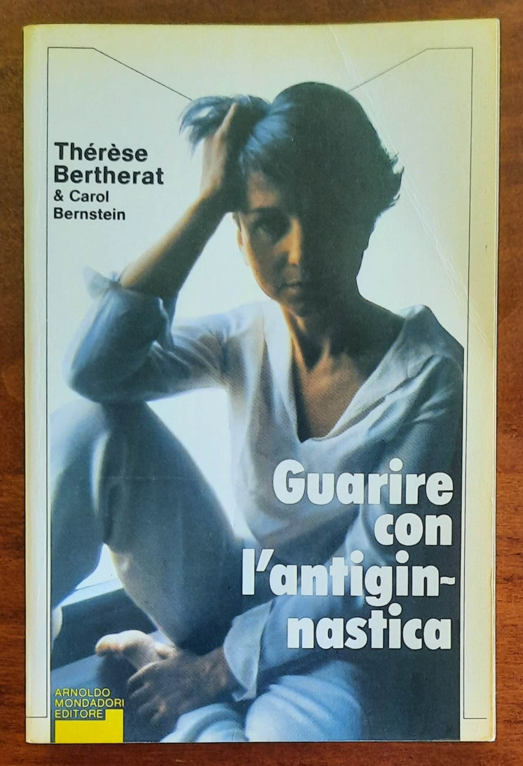 Guarire con l’antiginnastica ovvero Le ragioni del corpo - Mondadori