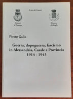 Guerra, dopoguerra, fascismo in Alessandria, Casale e Provincia 1914 - 1943
