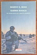 Guerra bianca. Sul fronte artico del conflitto mondiale - Neri Pozza