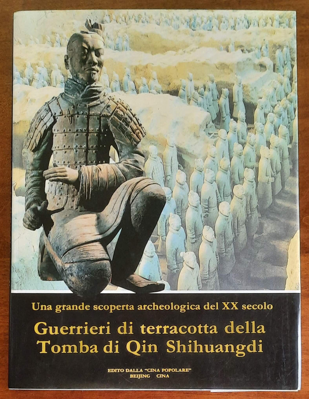 Guerrieri di terracotta della Tomba di Qin Shihuangdi. Una grande scoperta del XX secolo