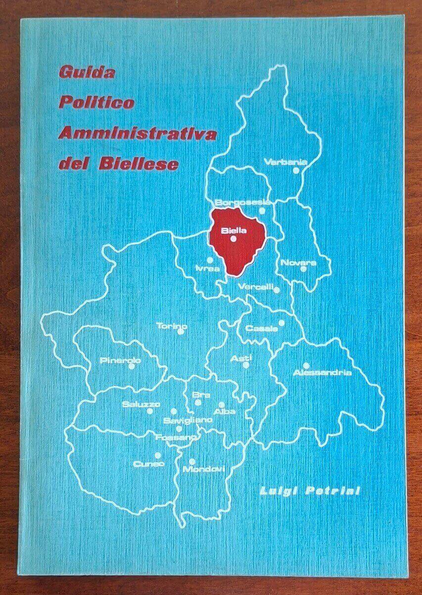 Guida Politico Amministrativa del Biellese - Luigi Petrini - C.I.D.E.S.