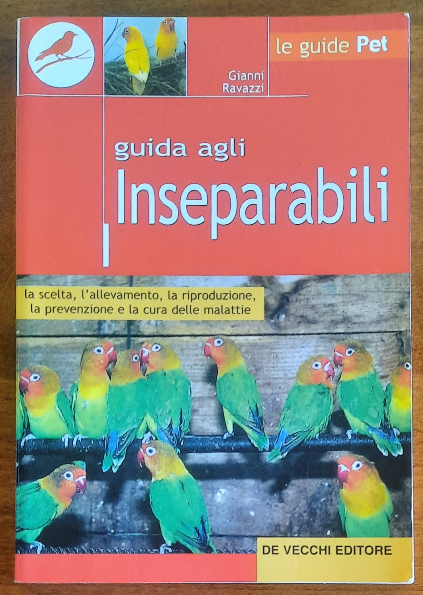 Guida agli inseparabili. La scelta, l’allevamento, la riproduzione, la prevenzione e la cura delle malattie
