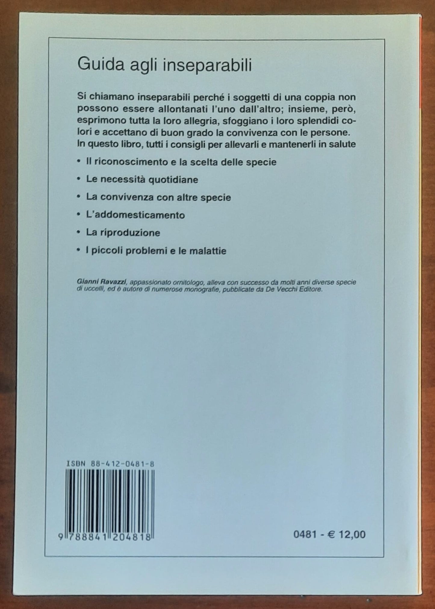 Guida agli inseparabili. La scelta, l’allevamento, la riproduzione, la prevenzione e la cura delle malattie