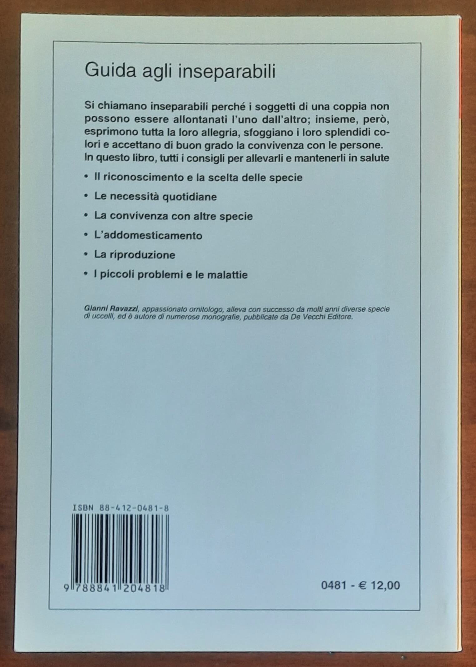 Guida agli inseparabili. La scelta, l’allevamento, la riproduzione, la prevenzione e la cura delle malattie