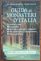 Guida ai monasteri d'Italia. Oltre 400 luoghi di antica spiritualità
