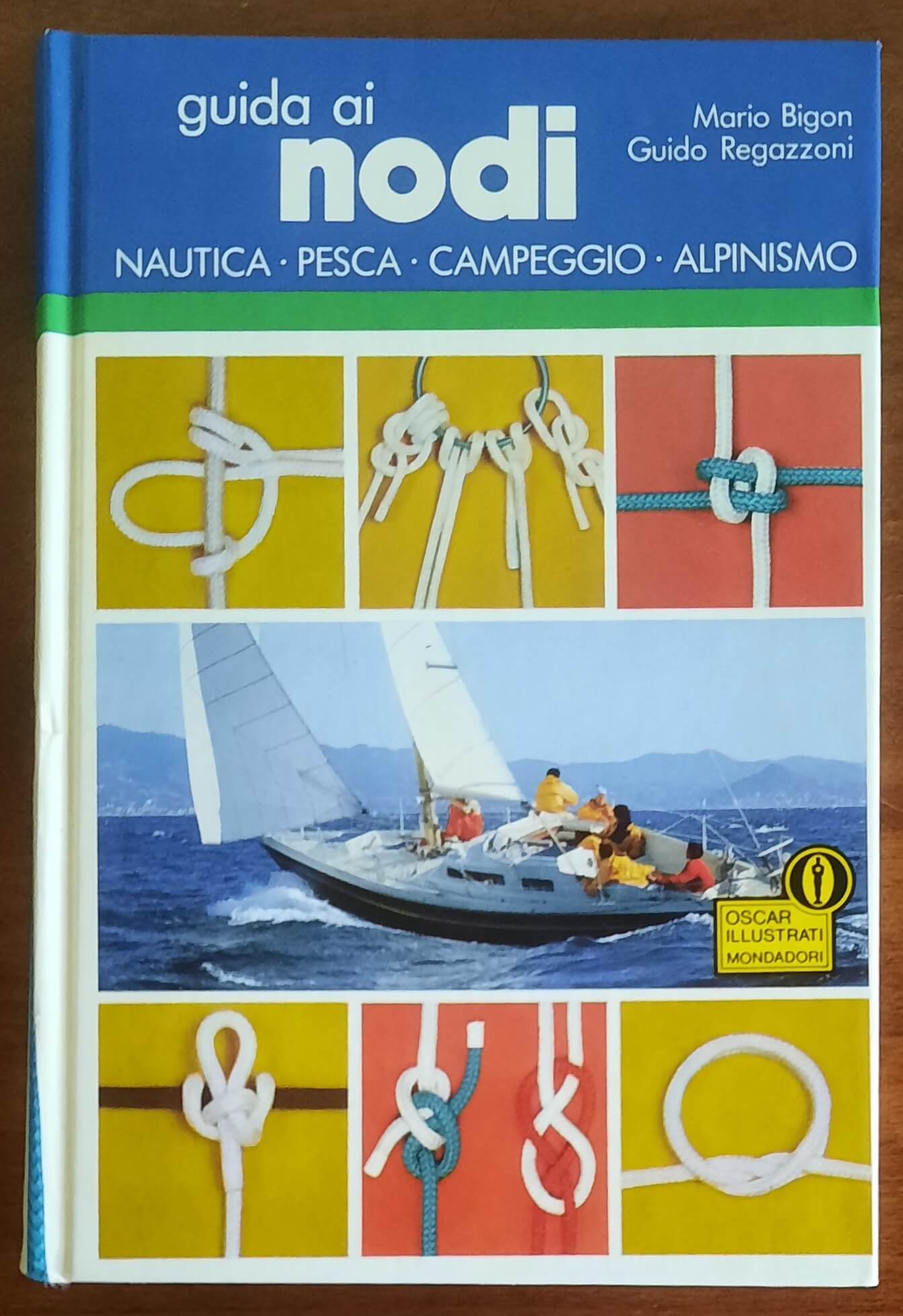 Guida ai nodi. Nautica - Pesca - Campeggio - Alpinismo