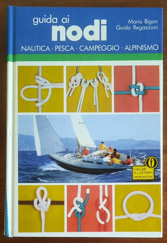 Guida ai nodi. Nautica - Pesca - Campeggio - Alpinismo