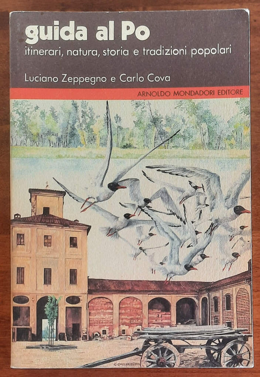 Guida al Po. Itinerari, natura, storia e tradizioni popolari - Mondadori