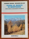 Guida al bosco di montagna. Alberi, arbusti e vegetazione del sottobosco