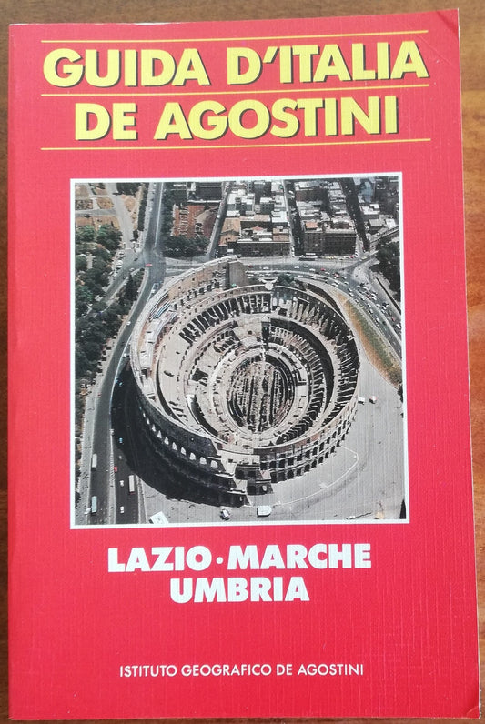 Guida d'Italia - Lazio Marche Umbria - DeAgostini - 1988