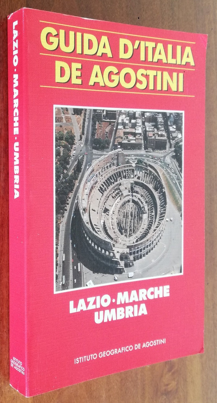 Guida d'Italia - Lazio Marche Umbria - DeAgostini - 1988