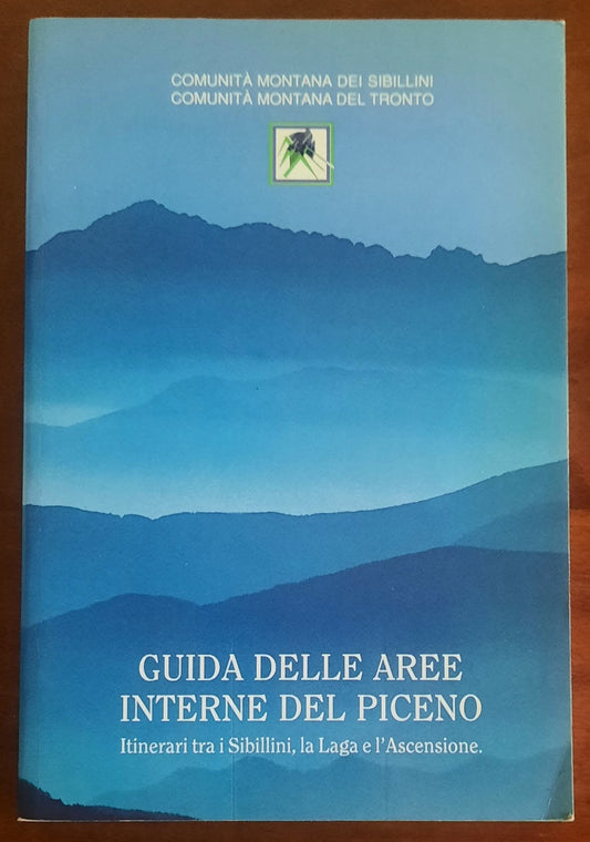 Guida delle aree interne del Piceno. Itinerari tra i Sibillini, la Laga e l’Ascensione