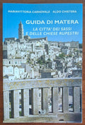 Guida di Matera. La città dei Sassi e delle chiese rupestri