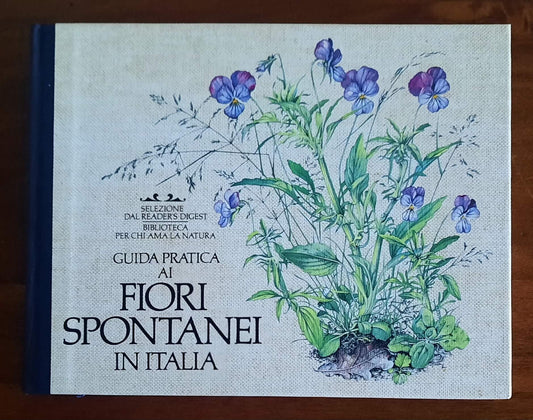 Guida pratica ai fiori spontanei in Italia - Selezione Dal Reader’s Digest