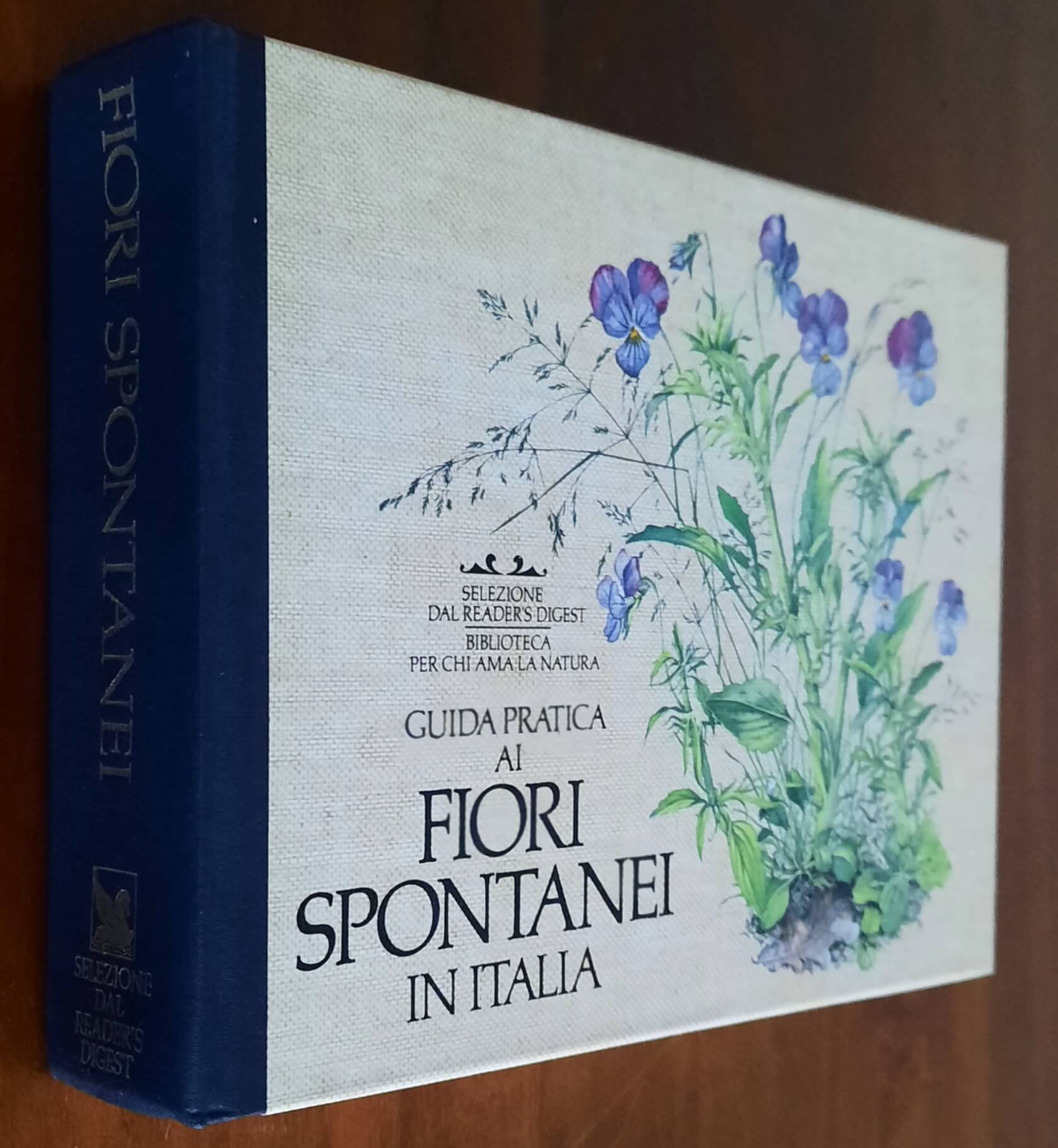 Guida pratica ai fiori spontanei in Italia - Selezione Dal Reader’s Digest