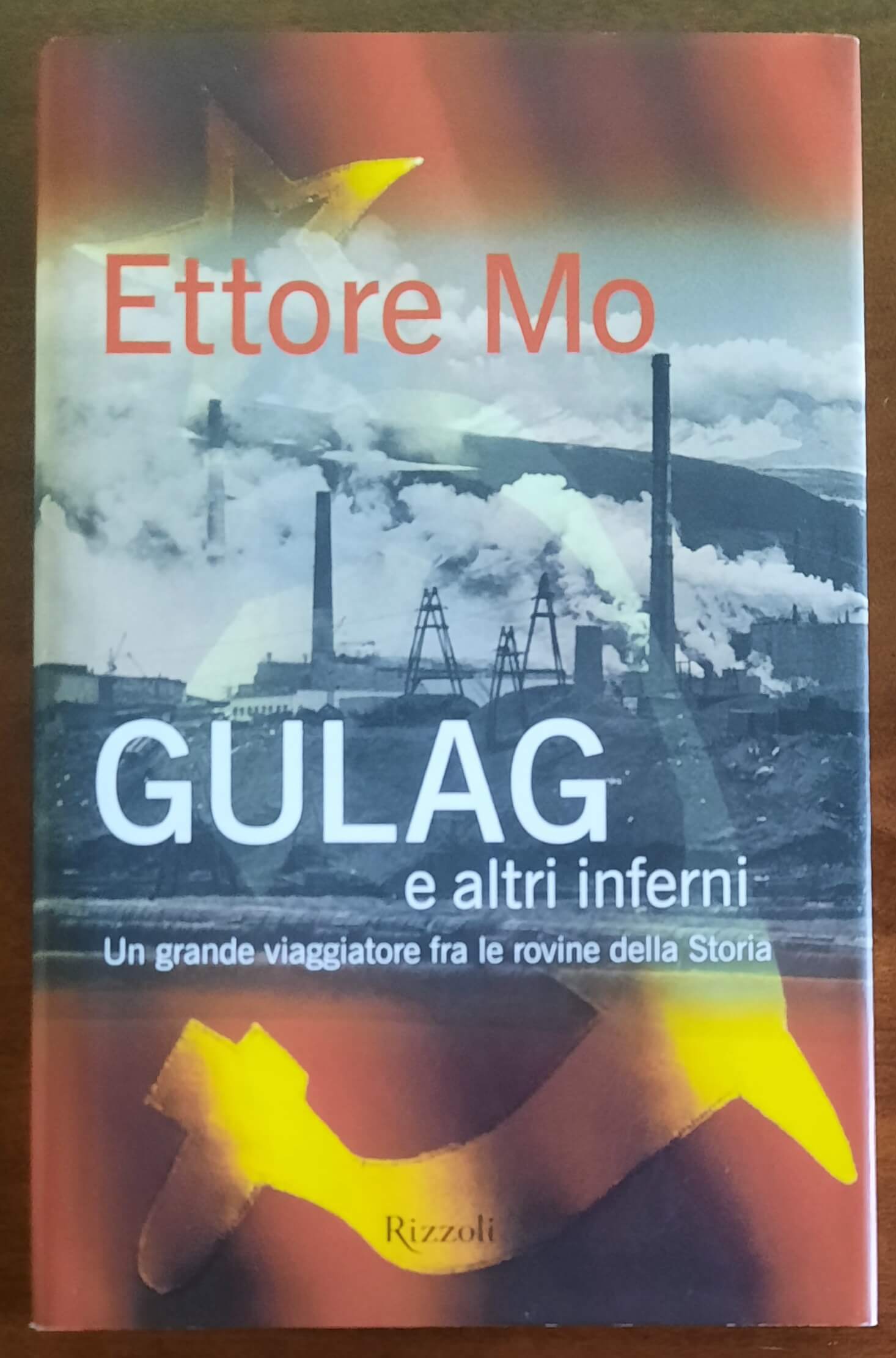 Gulag e altri inferni. Un grande viaggiatore fra le rovine della Storia
