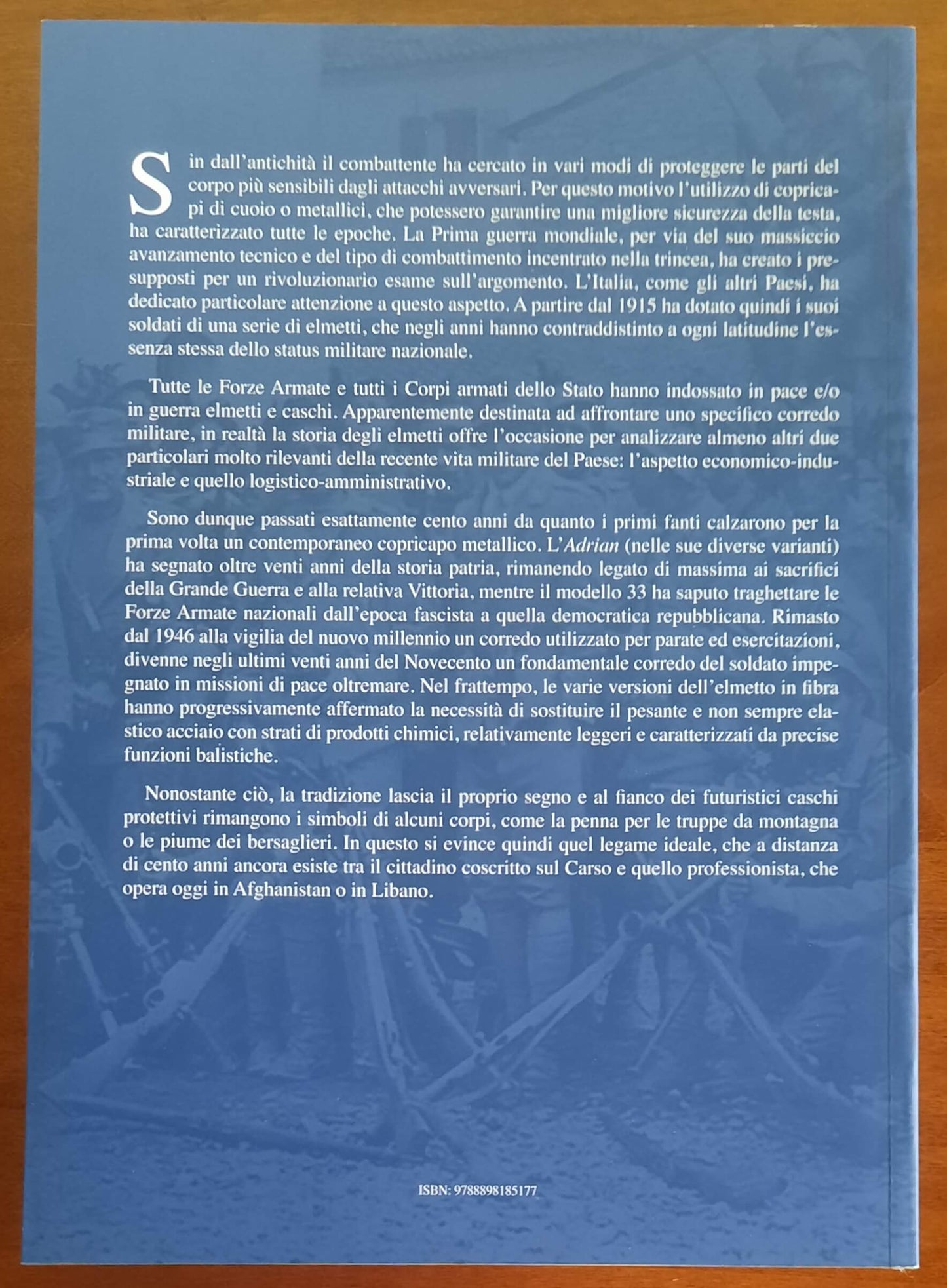 I 100 anni dell’elmetto italiano 1915-2015. Storia del copricapo nazionale da combattimento