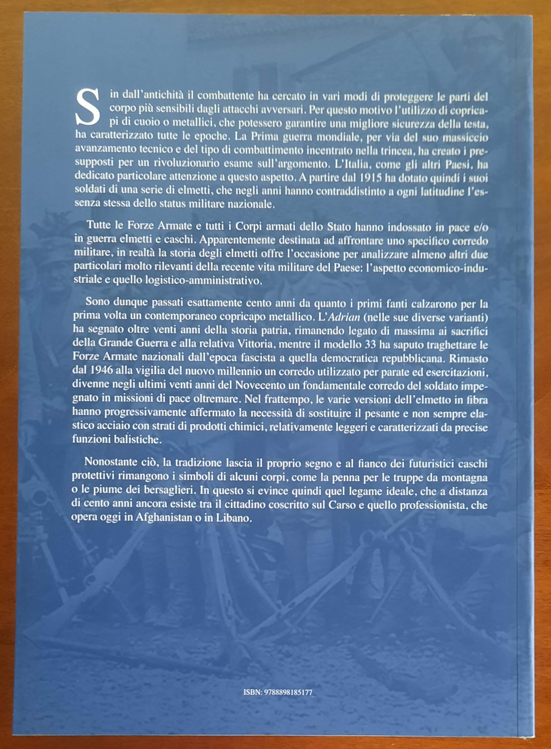 I 100 anni dell’elmetto italiano 1915-2015. Storia del copricapo nazionale da combattimento