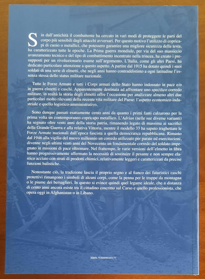 I 100 anni dell’elmetto italiano 1915-2015. Storia del copricapo nazionale da combattimento