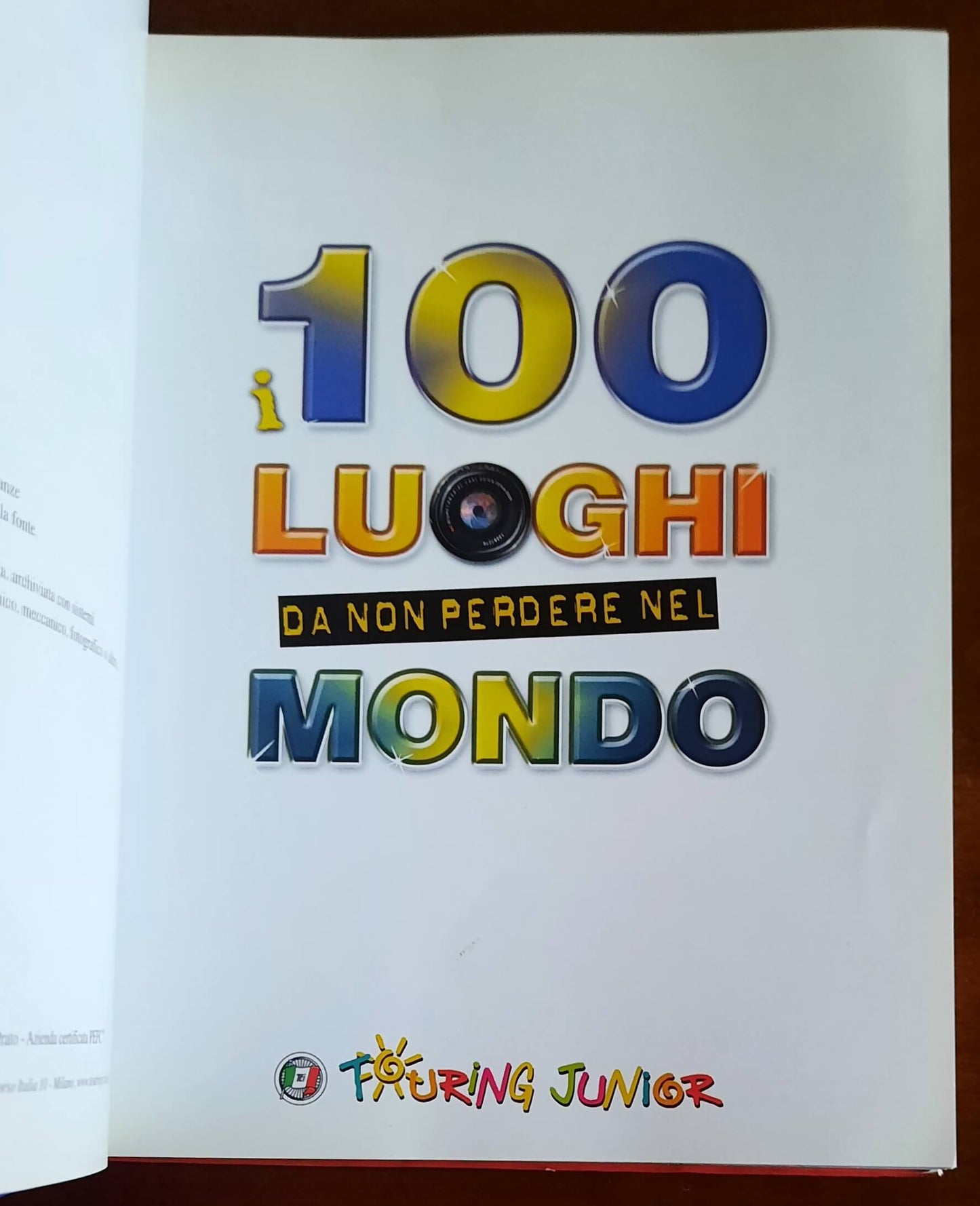 I 100 luoghi da non perdere nel mondo. Natura, divertimento, avventura