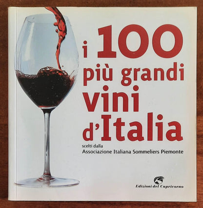 I 100 più grandi vini d’Italia. Scelti dell’Associazione italiana sommeliers Piemonte