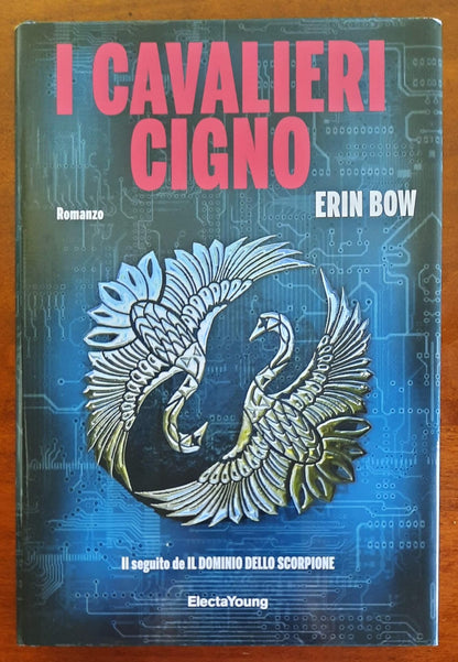 I Cavalieri Cigno - di Erin Bow - Mondadori 2017