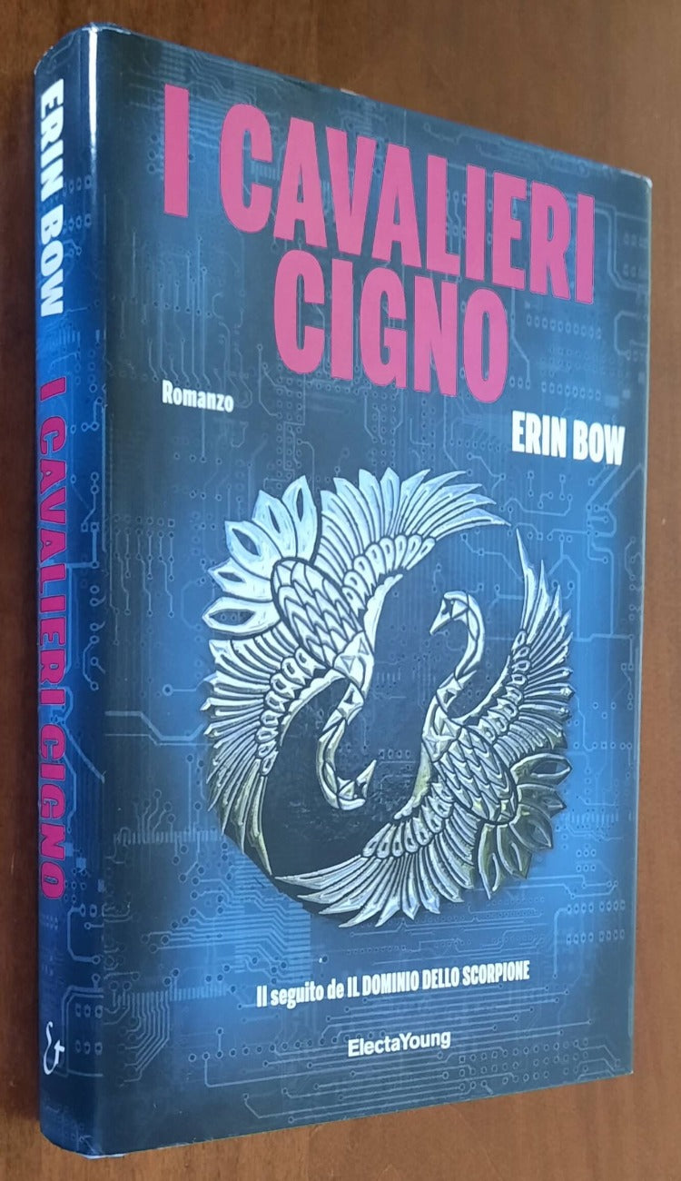 I Cavalieri Cigno - di Erin Bow - Mondadori 2017