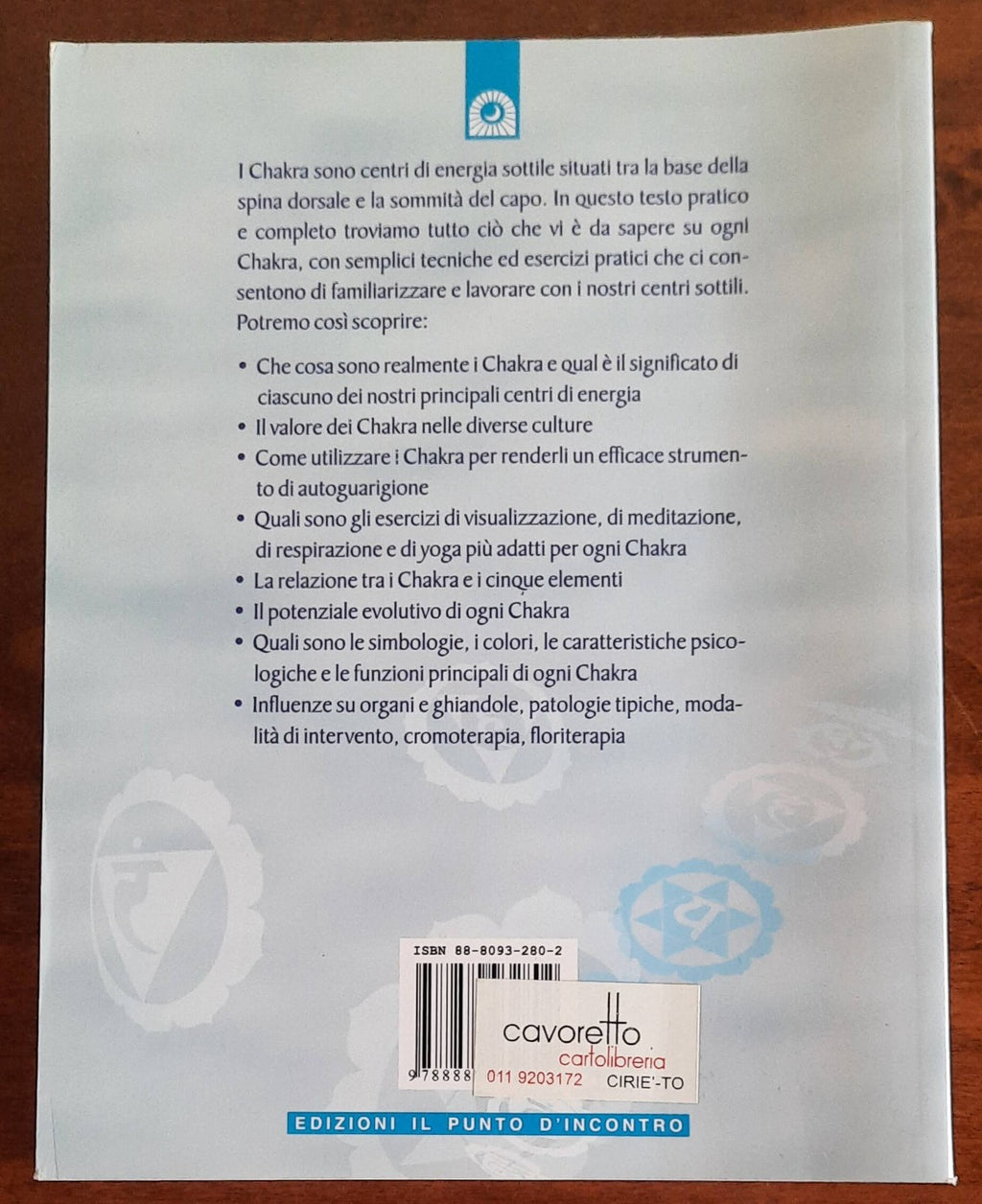 I Chakra. Scoprite e utilizzate i nostri centri di energia sottile - Libreria Biellese