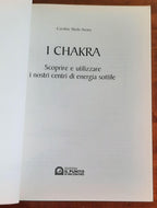 I Chakra. Scoprite e utilizzate i nostri centri di energia sottile - Libreria Biellese