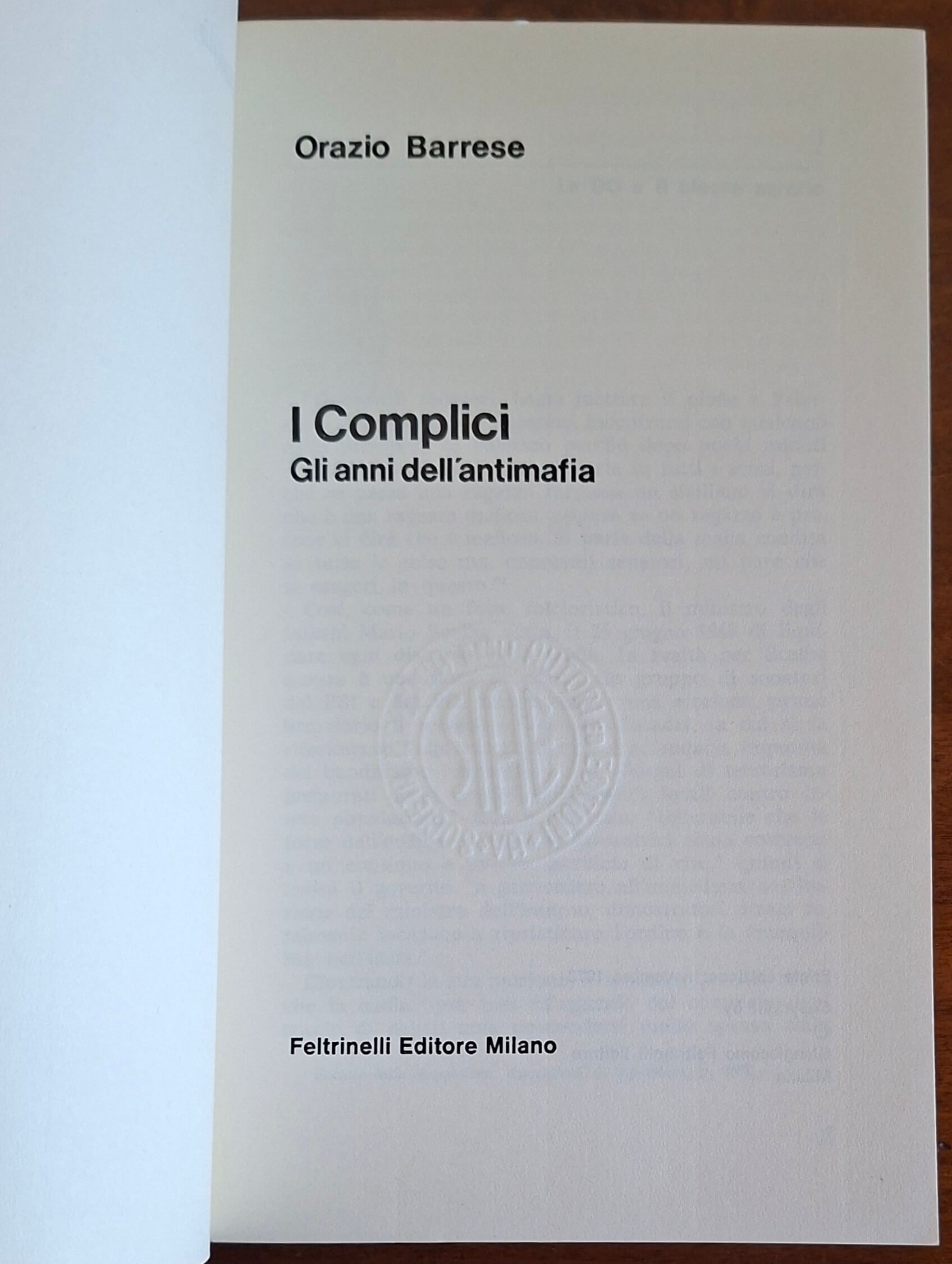 I Complici. Gli anni dell'antimafia - Orazio Barrese - Feltrinelli