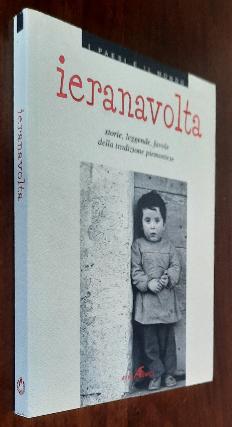 Ieranavolta. Storie, leggende, favole della tradizione piemontese. Cinque favole di Guido Gozzano e Augusto Monti