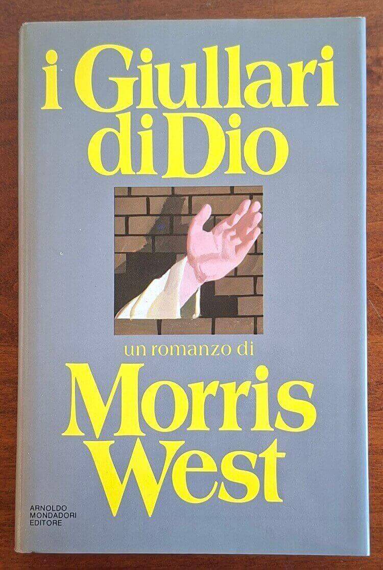 I Giullari di Dio - Morris West - Mondadori