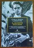 Il bandito Giuliano. La prima storia di criminalità, politica e terrorismo nell’Italia del dopoguerra - Libreria Biellese
