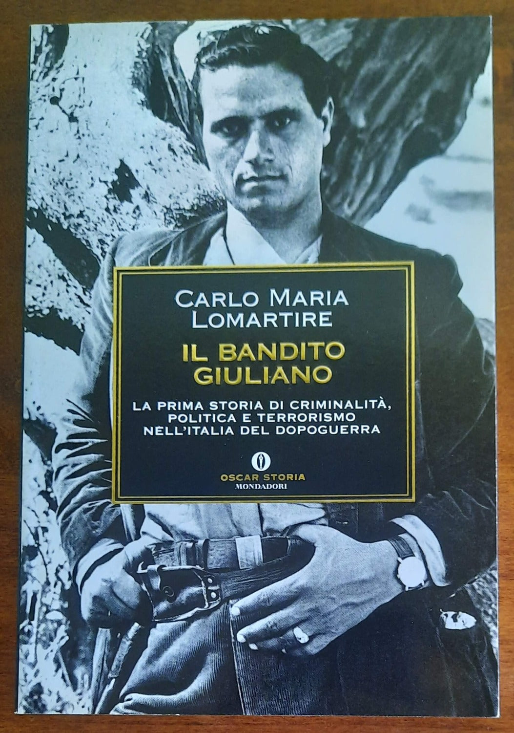 Il bandito Giuliano. La prima storia di criminalità, politica e terrorismo nell’Italia del dopoguerra - Libreria Biellese