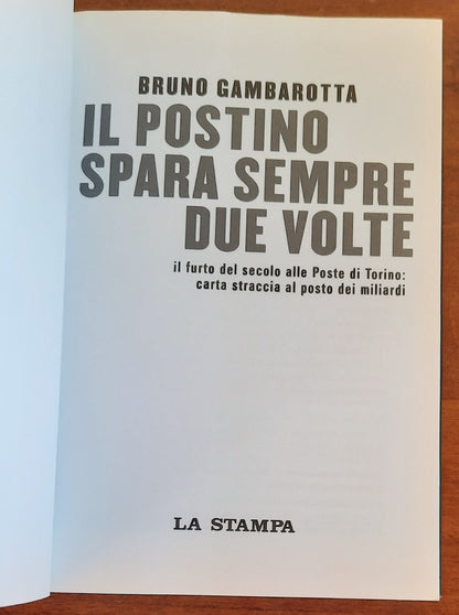 Il postino spara sempre due volte. Il furto del secolo alle Poste di Torino: carta straccia al posto dei miliardi