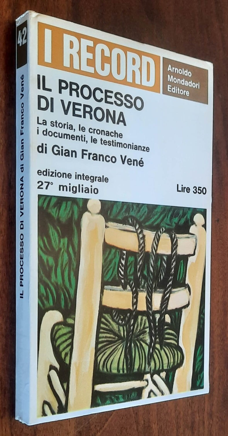 Il processo di Verona. La storia, le cronache, i documenti, le testimonianze