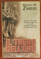 Il treno dell’oro. Come fu rubato l’oro degli ebrei ungheresi: una storia del tutto incredibile e assolutamente vera - Libreria Biellese