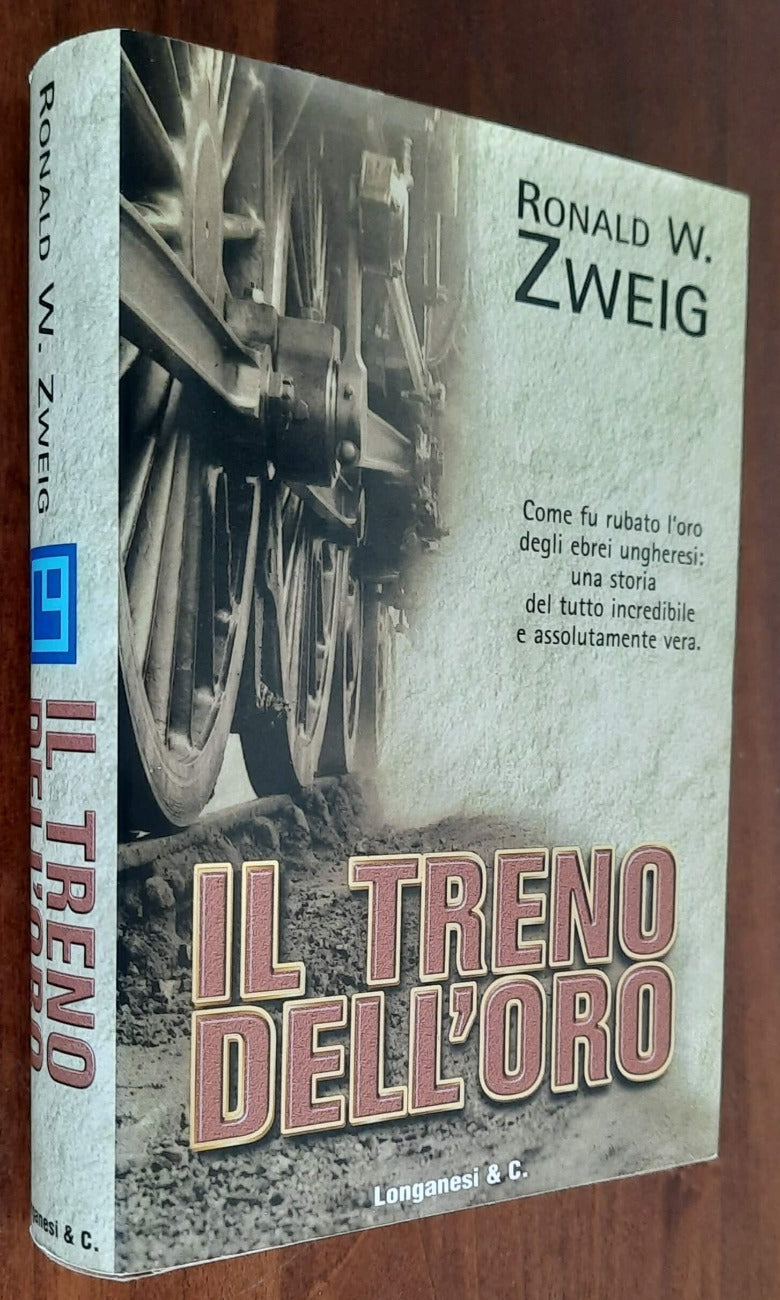 Il treno dell’oro. Come fu rubato l’oro degli ebrei ungheresi: una storia del tutto incredibile e assolutamente vera - Libreria Biellese