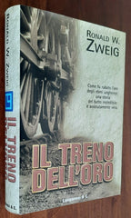 Il treno dell’oro. Come fu rubato l’oro degli ebrei ungheresi: una storia del tutto incredibile e assolutamente vera - Libreria Biellese