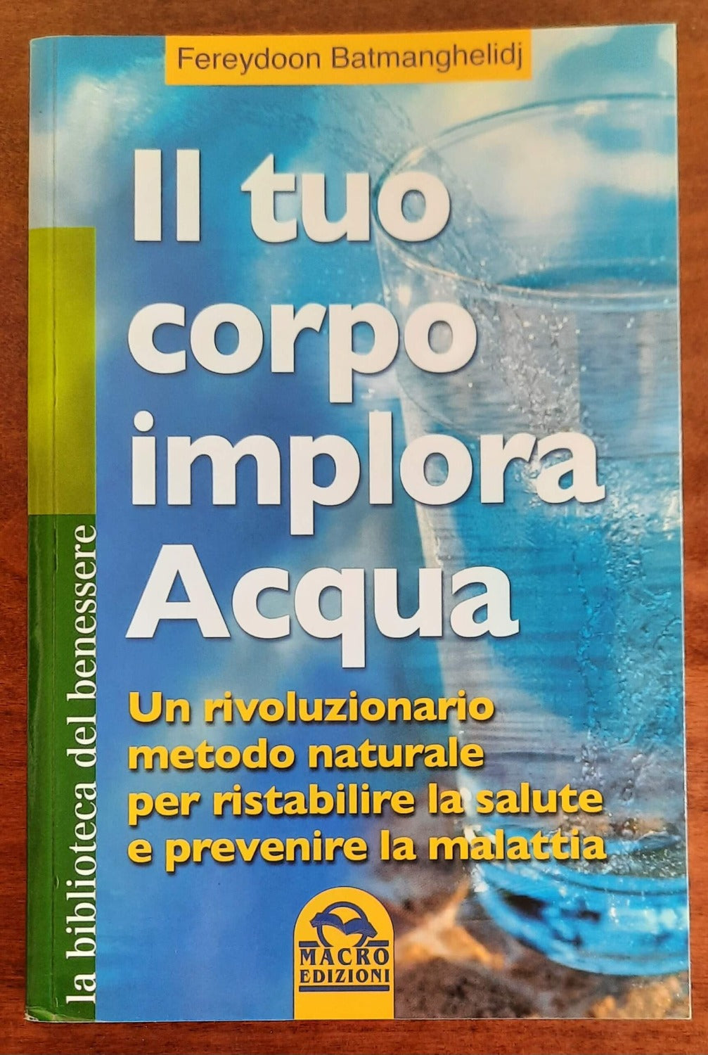 Il tuo corpo implora l’acqua. Un rivoluzionario metodo naturale per ristabilire la salute e prevenire la malattia