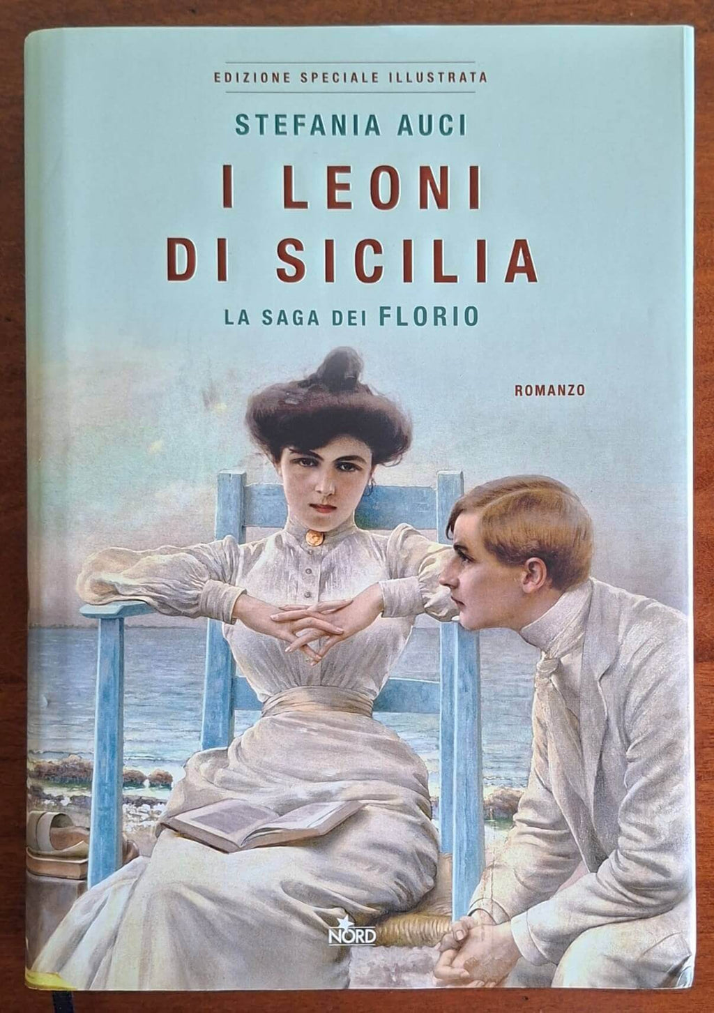 I Leoni di Sicilia. La saga dei Florio I - Ediz. illustrata - Stefania Auci