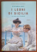 I Leoni di Sicilia. La saga dei Florio I - Ediz. illustrata - Stefania Auci