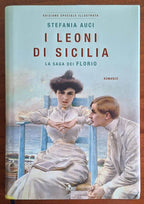 I Leoni di Sicilia. La saga dei Florio I - Ediz. illustrata - Stefania Auci