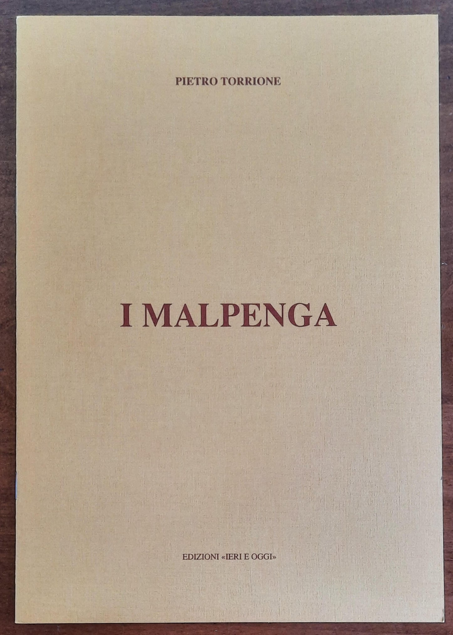 I Malpenga - di Pietro Torrione - Edizioni Ieri E Oggi