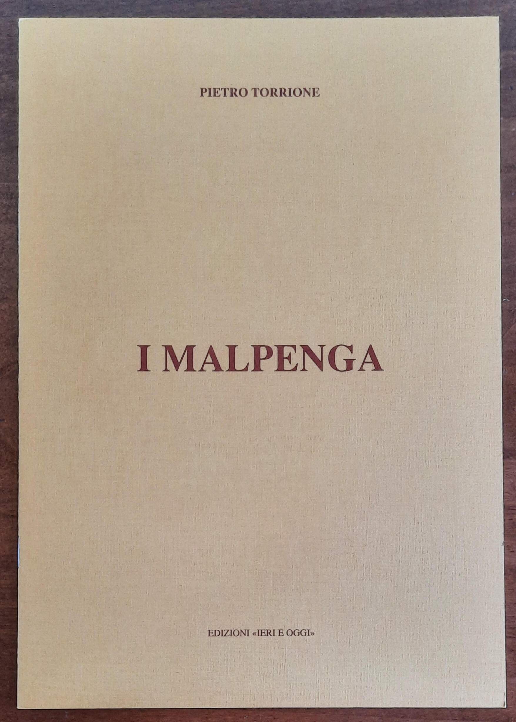 I Malpenga - di Pietro Torrione - Edizioni Ieri E Oggi