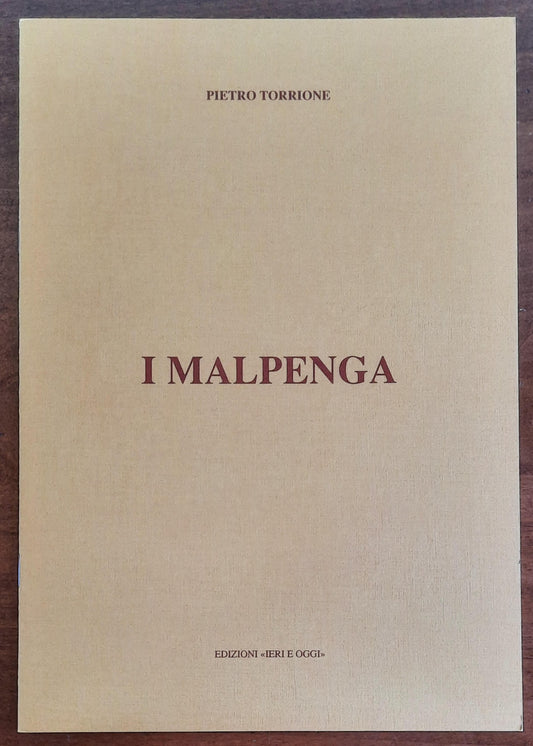 I Malpenga - di Pietro Torrione - Edizioni Ieri E Oggi