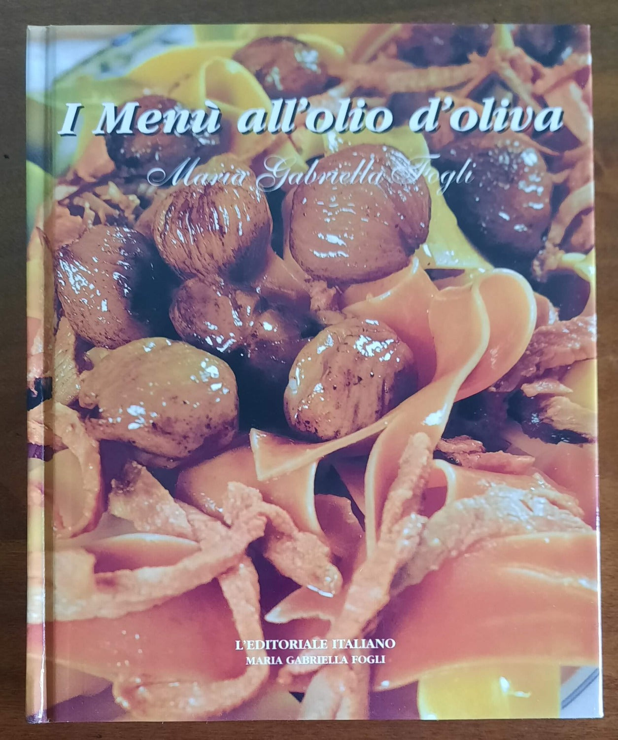 I Menù all’Olio di Oliva - di Maria Gabriella Fogli