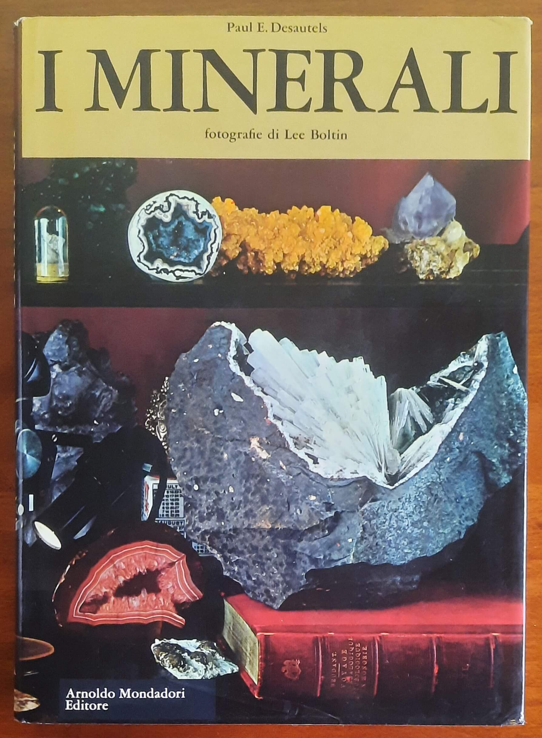 I Minerali - di Paul E. Desautels - Mondadori