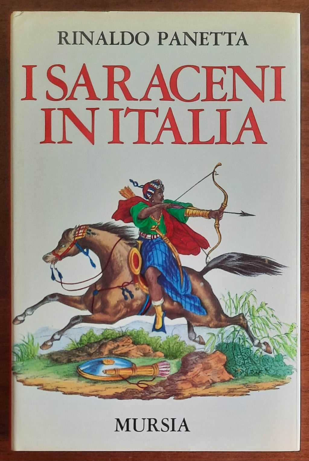 I Saraceni in Italia - Rinaldo Panetta - Mursia